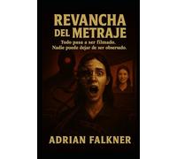 REVANCHA DEL METRAJE: Todo pasa a ser filmado. Nadie puede dejar de ser observado