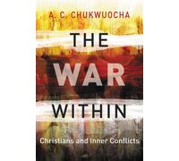 Revd. Canon A. C. Chukwuocha The War Within (Tascabile) Hippo