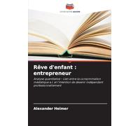 Rêve d'enfant : entrepreneur: Analyse quantitative - Lien entre la consommation médiatique a.I. et l'intention de devenir indépendant professionnellement