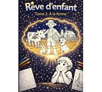 Rêve d'enfant: Tome 2 - À la ferme