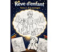 Rêve d'enfant: Tome 3 - À la montagne