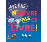 Rêve pas ! N'ouvre pas ce livre !