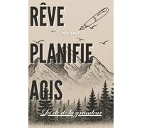 Réve Planifie Agis: la e la grandeur