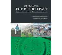 Revealing the Buried Past: Geophysics for Archaeologists