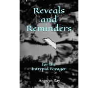 Reveals and Reminders: for the intrepid voyager