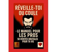 Réveille-toi ou coule - Le seul workbook qui te distingue de la masse et fait de toi le numéro 1 dans le business