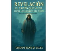 REVELACIÓN: El Cristo que viene entre las sombras del tiempo Manual