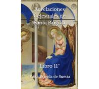 Revelaciones Celestiales de Santa Brígida: Libro 11