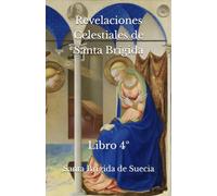 Revelaciones Celestiales de Santa Brígida: Libro 4