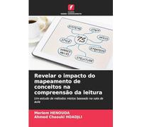 Revelar o impacto do mapeamento de conceitos na compreensão da leitura: Um estudo de métodos mistos baseado na sala de aula