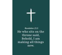 Revelation 21:5 - Behold I Am Making All Things New - Bible Verse Notebook: 120 Lined Blank Pages at 6 x 9 Inches