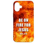 Revelation 3:15 Be on Fire for Jesus - Christian Revival Custodia per iPhone 16 Plus