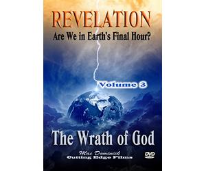 REVELATION, #3: ARE WE IN EARTH'S FINAL HOUR? The Wrath of God!!