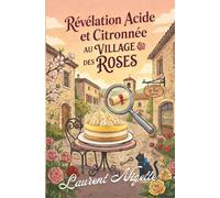 Révélation Acide et Citronnée au Village des Roses