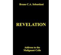 REVELATION: Address to the Malignant Cells: 4