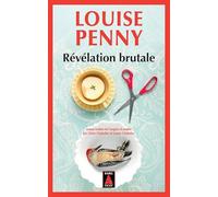 Révélation brutale: Une enquête de l'inspecteur-chef Armand Gamache