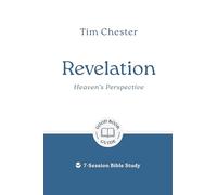 Revelation: Heaven's Perspective: 7-Session Bible Study (Easy-to-use Bible-study workbook with discussion questions and Leader’s Guide included, great for small groups)