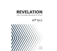 Revelation in 400 Words or Less*: * More or Less!
