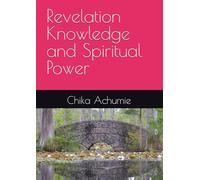 Revelation Knowledge and Spiritual Power