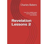 Revelation Lessons 2: From The 144000 Sealed Servants to Behold, I Come Quickly