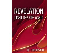 Revelation: Light the Fire Again