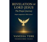 Revelation of the Lord Jesus - The Prayer Journey: Prayer Companion to ‘Who Is Jesus
