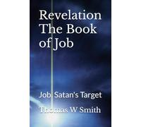 Revelation, The Book of Job: Job, Satan's Target