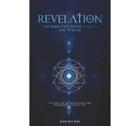 Revelation: The Book They Never Wanted You to Read: Escaping the Religious Matrix and Remembering the Real You: 3