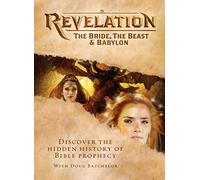 Revelation: The Bride, the Beast & Babylon
