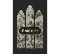 Revelation: The End of Time and the Eternal King - Hardcover