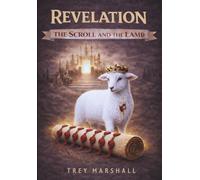 Revelation: The Scroll and The Lamb