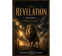 Revelation Volume 2: Preparing The Remnant For The Last Days