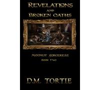 Revelations and Broken Oaths: The Moonlit Sorceress Book 2