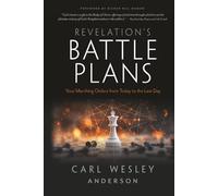 Revelation's Battle Plans: Your Marching Orders from Today to the Last Day