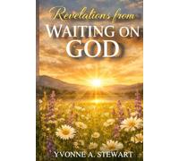 Revelations from Waiting on God