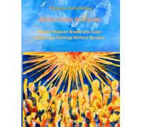 REVELATIONS IN COLORS: When a Physicist Breaks Into Color: Essays and Paintings Without Borders