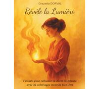 Révèle la lumière: Coloriages inversés et rituels bien-être pour femmes sensibles en quête de lumière intérieure