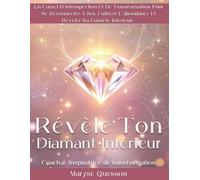 Révèle ton Diamant Intérieur: Un carnet d’introspection et de transformation pour se reconnecter à soi, cultiver l’abondance et révéler sa lumière intérieure.