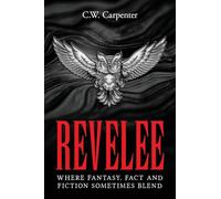 Revelee: Where Fantasy, Fact and Fiction Sometimes Blend