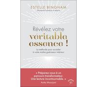 Révélez votre véritable essence !: La méthode pour accéder à votre maître guérisseur intérieur