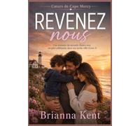 Revenez nous: Une romance de seconde chance avec un père célibataire dans une petite ville (Livre 3)