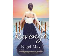 Revenge: A gripping and utterly addictive page turner that will have you hooked
