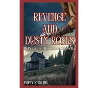 Revenge and Dusty Roses: A Western Romance Novella