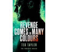 Revenge Comes in Many Colours: The Phoenix Series - Book 9