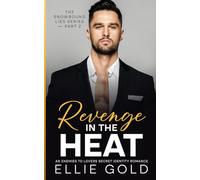 Revenge In The Heat: An Enemies to Lovers Secret Identity Romance