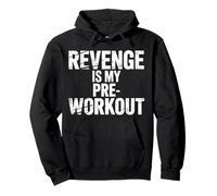 Revenge Is My Pre Workout - Felpa con Cappuccio