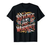 Revenge Is My Pre Workout - Maglietta