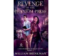 Revenge of the Phantom Press: A Bolingbrook Babbler Story: 3