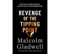 Revenge of the Tipping Point: Malcolm Gladwell