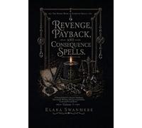 Revenge, Payback, and Consequence Spells: 40 Practical Rituals for Betrayal, Humiliation, False Friends, Workplace Sabotage, Unpaid Debts, Scams, and Personal Justice